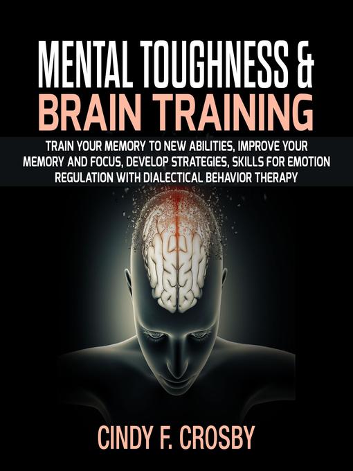 Title details for MENTAL TOUGHNESS & BRAIN TRAINING by cindy f. crosby - Wait list